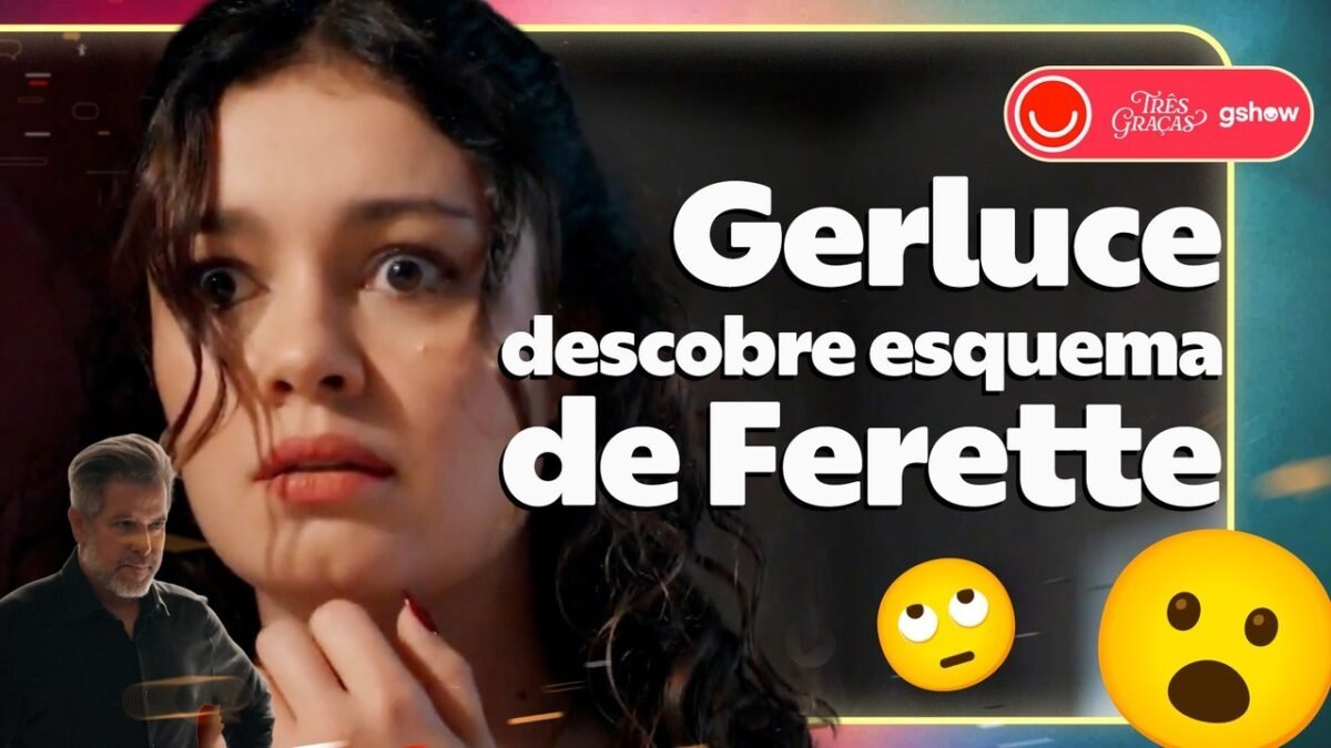 Gerluce descobre crime de Ferette em ‘Três Graças’ - Imagem do artigo